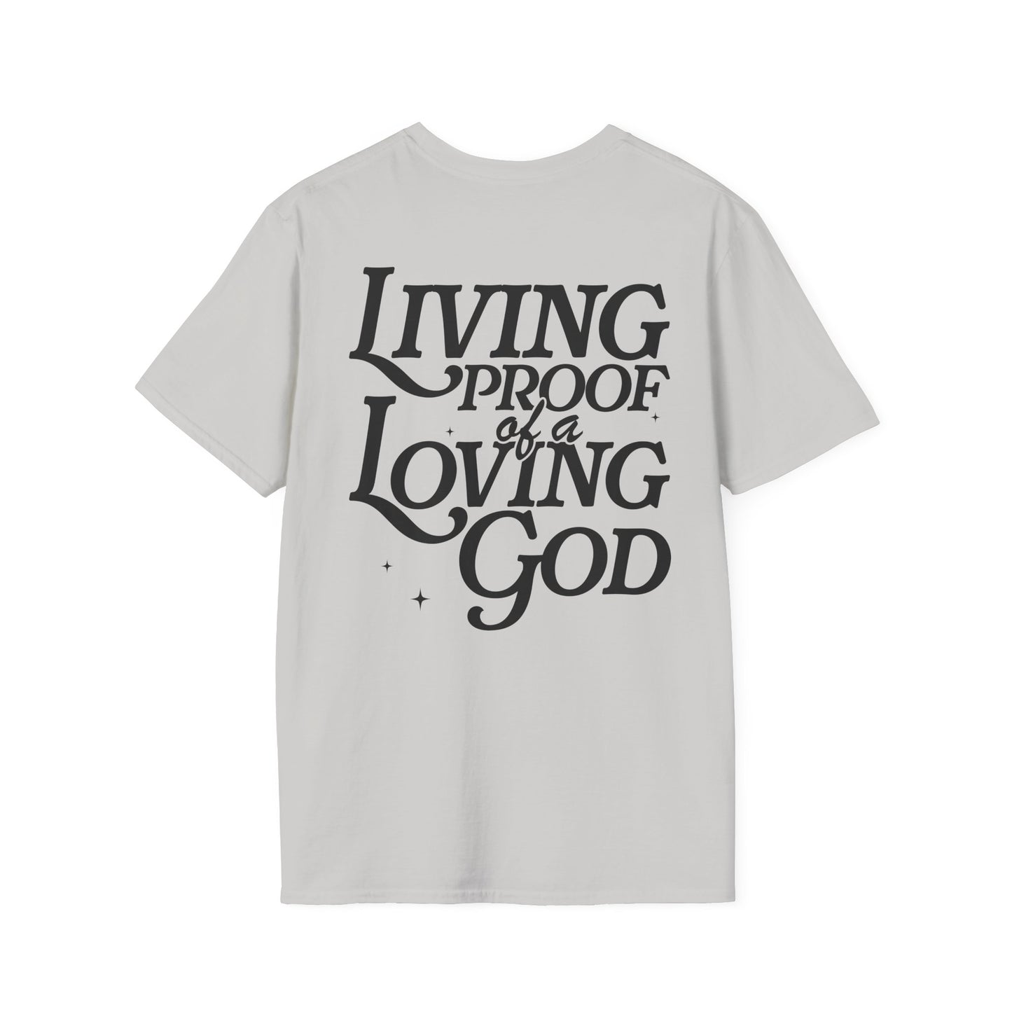 -Living Proof of a Loving God Unisex Softstyle T-Shirt -