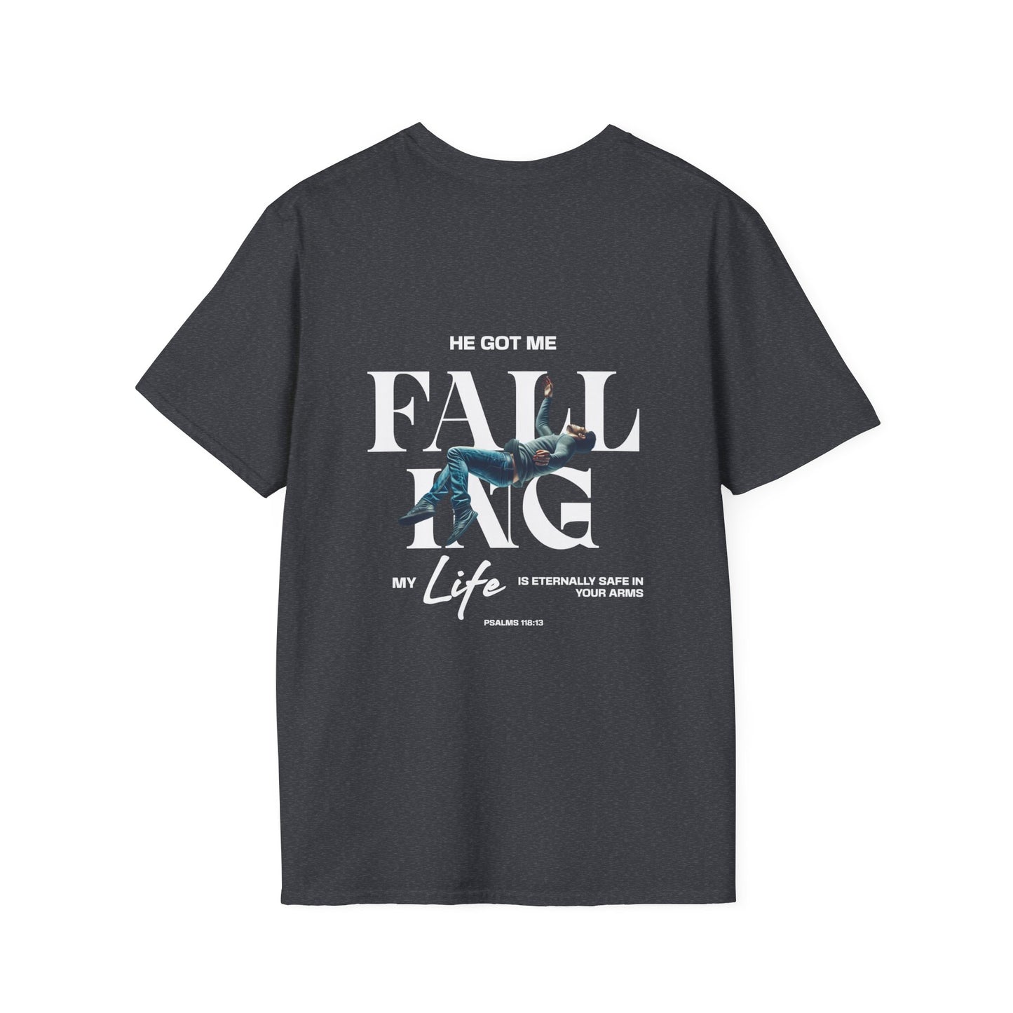-Unisex Softstyle T-Shirt - "He Got Me Falling" Psalm 91:15 Inspirational Tee