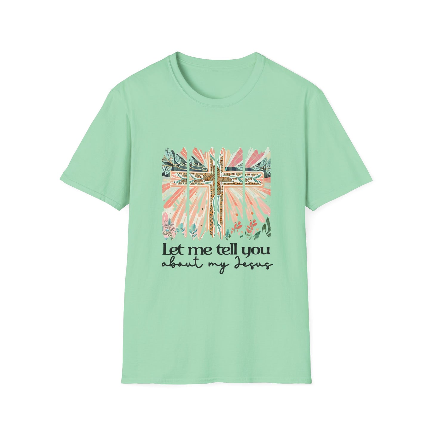Let Me Tell You About My Jesus Unisex Softstyle T-Shirt - Faith-Inspired Apparel