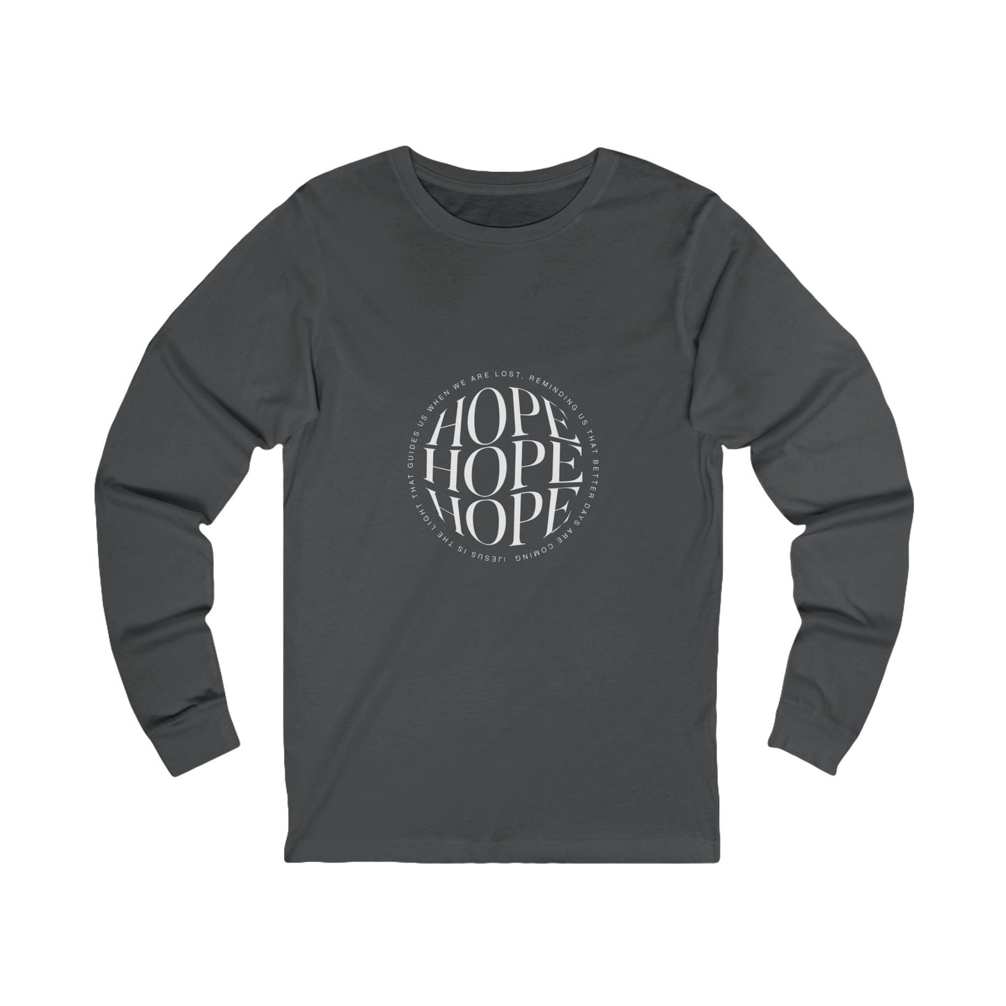 Hope Unisex Long Sleeve Tee - Inspirational Graphic Shirt