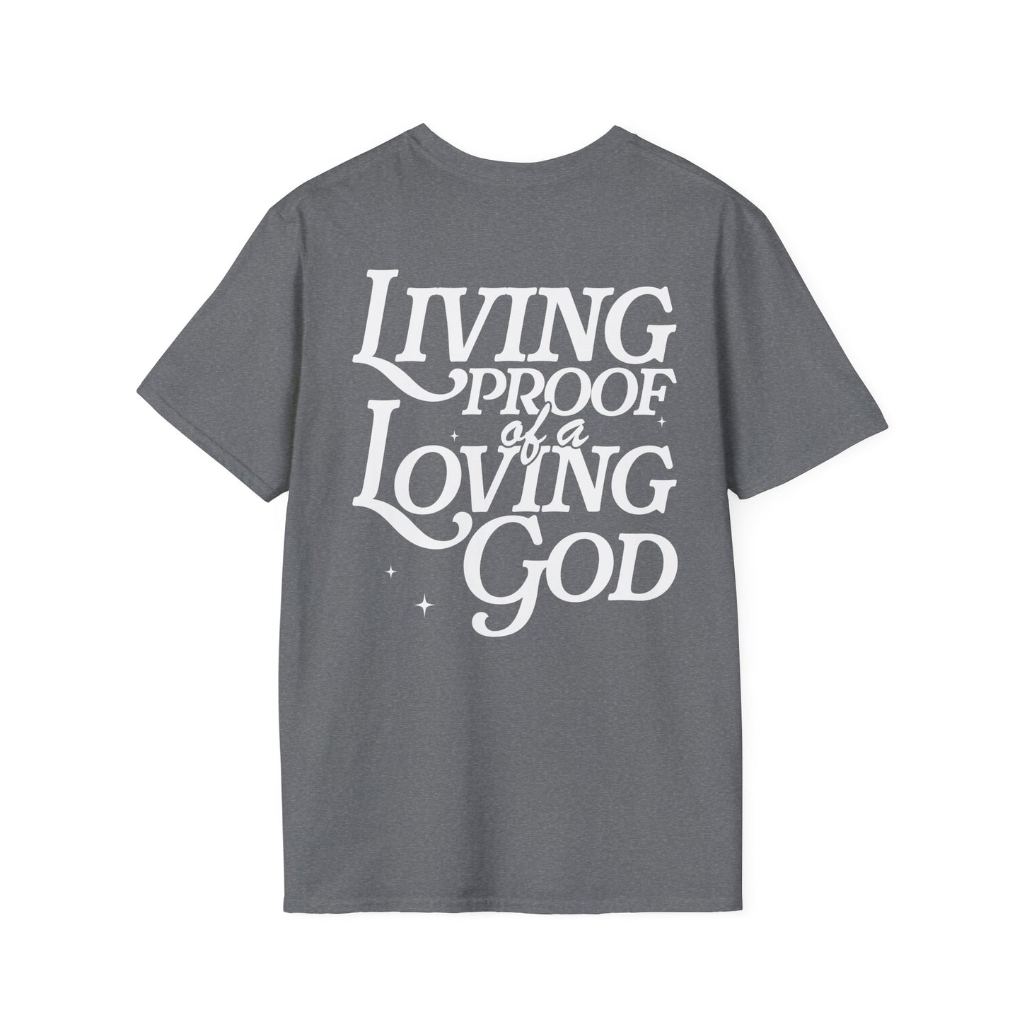 -Living Proof of a Loving God Unisex Softstyle T-Shirt -